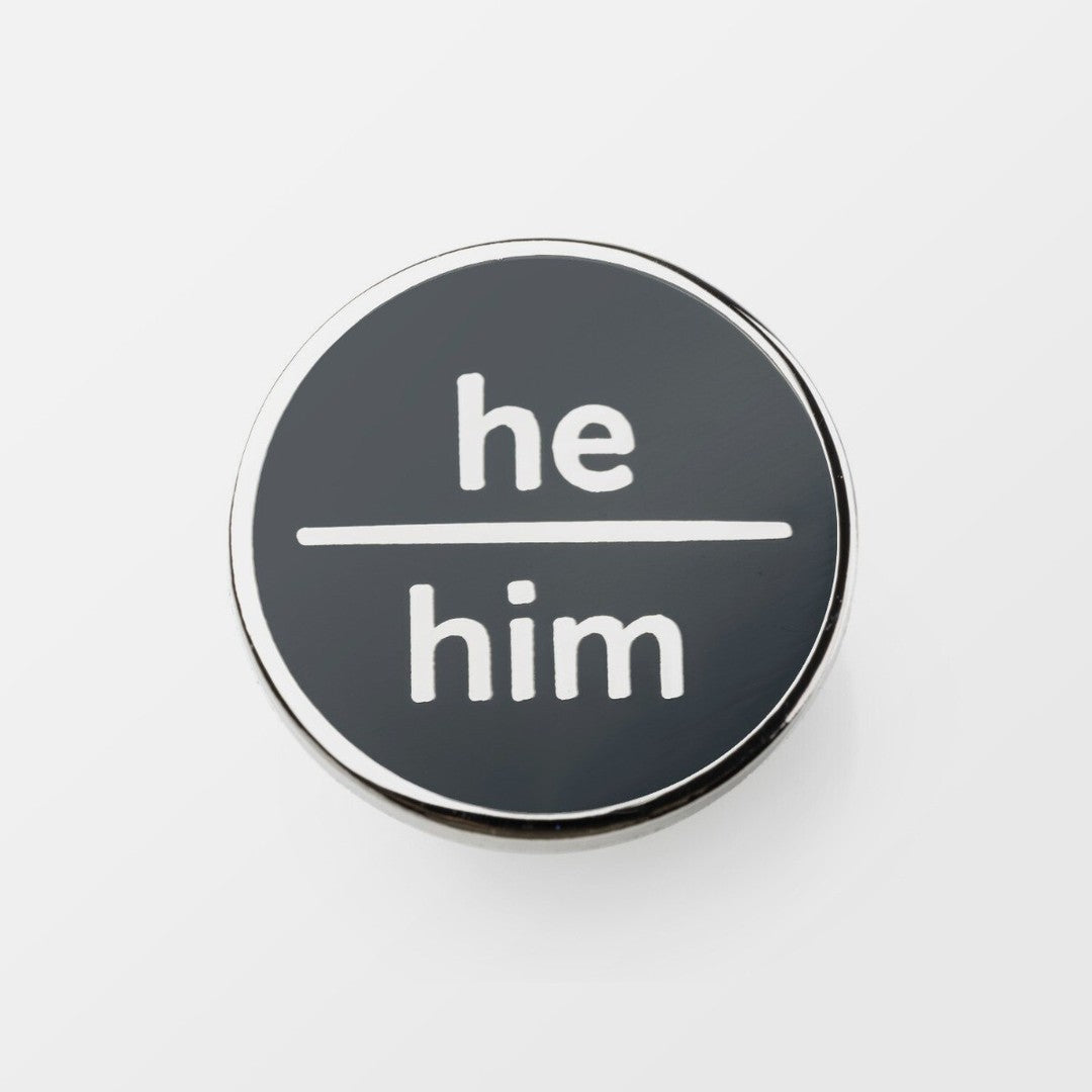 He / Him Pronoun Pin Badge